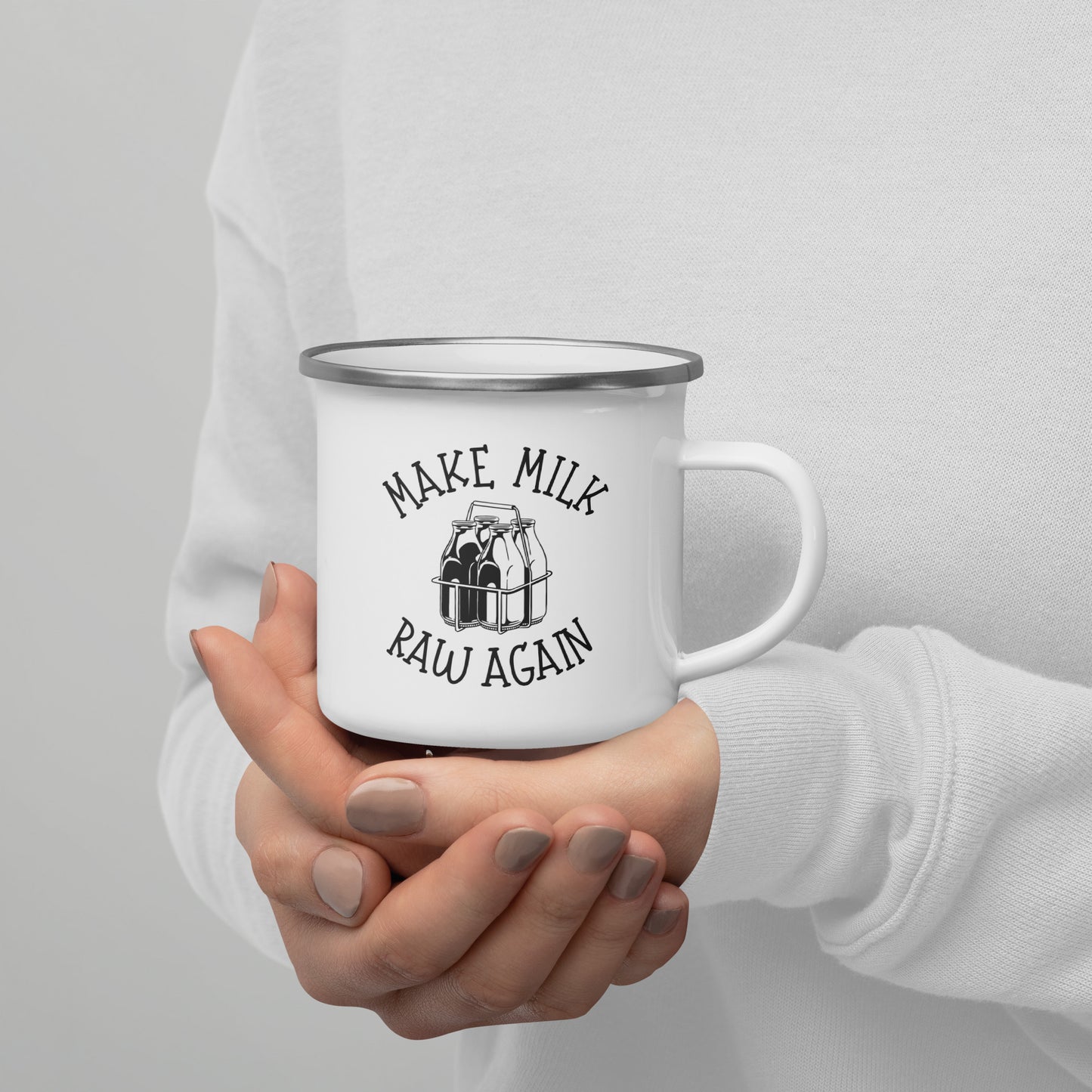 Make Milk Raw Again Enamel Mug